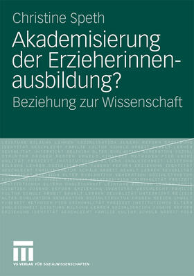 Speth |  Akademisierung der Erzieherinnenausbildung? | Buch |  Sack Fachmedien