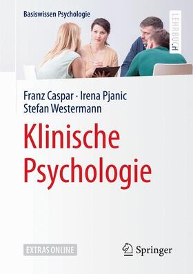 Caspar / Westermann / Pjanic |  Klinische Psychologie | Buch |  Sack Fachmedien