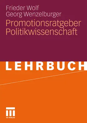 Wenzelburger / Wolf |  Promotionsratgeber Politikwissenschaft | Buch |  Sack Fachmedien