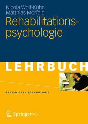 Morfeld / Wolf-Kühn |  Rehabilitationspsychologie | Buch |  Sack Fachmedien