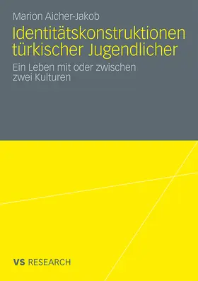 Aicher-Jakob |  Identitätskonstruktionen türkischer Jugendlicher | Buch |  Sack Fachmedien