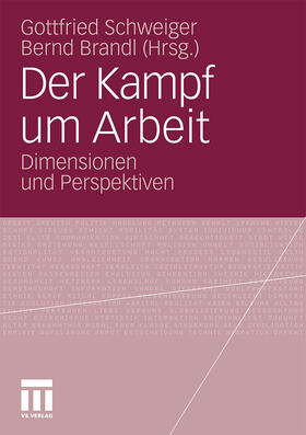 Brandl / Schweiger |  Der Kampf um Arbeit | Buch |  Sack Fachmedien