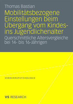 Bastian |  Mobilitätsbezogene Einstellungen beim Übergang vom Kindes- ins Jugendlichenalter | Buch |  Sack Fachmedien