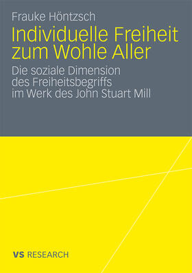 Höntzsch |  Individuelle Freiheit zum Wohle Aller | Buch |  Sack Fachmedien