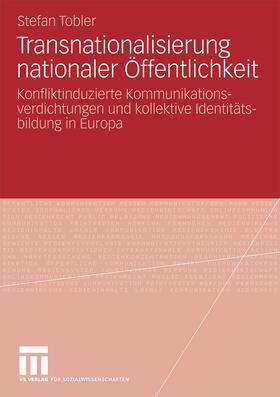 Tobler |  Transnationalisierung nationaler Öffentlichkeit | Buch |  Sack Fachmedien