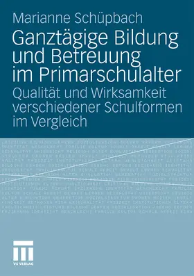 Schuepbach |  Ganztägige Bildung und Betreuung im Primarschulalter | Buch |  Sack Fachmedien