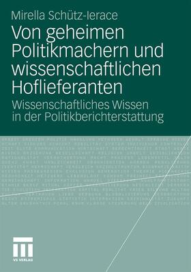 Schütz-Lerace |  Von geheimen Politikmachern und wissenschaftlichen Hoflieferanten | Buch |  Sack Fachmedien