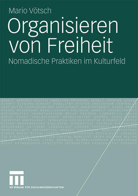 Vötsch |  Organisieren von Freiheit | Buch |  Sack Fachmedien