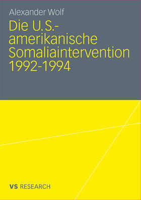 Wolf |  Die U.S.-amerikanische Somaliaintervention 1992-1994 | Buch |  Sack Fachmedien