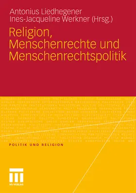 Liedhegener / Werkner |  Religion, Menschenrechte und Menschenrechtspolitik | Buch |  Sack Fachmedien