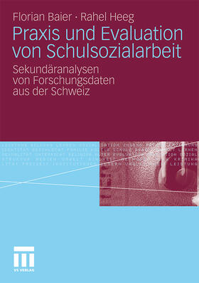 Heeg / Baier |  Praxis und Evaluation von Schulsozialarbeit | Buch |  Sack Fachmedien