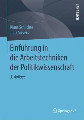 Sievers / Schlichte |  Einführung in die Arbeitstechniken der Politikwissenschaft | Buch |  Sack Fachmedien