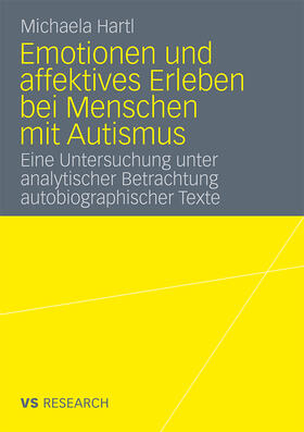 Hartl |  Emotionen und affektives Erleben bei Menschen mit Autismus | Buch |  Sack Fachmedien