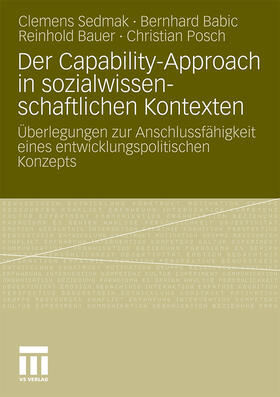 Sedmak / Posch / Babic |  Der Capability-Approach in sozialwissenschaftlichen Kontexten | Buch |  Sack Fachmedien