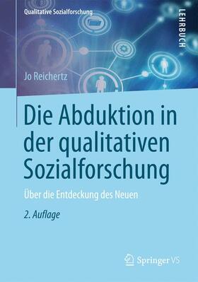 Reichertz |  Die Abduktion in der qualitativen Sozialforschung | Buch |  Sack Fachmedien
