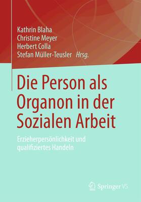 Blaha / Müller-Teusler / Meyer |  Die Person als Organon in der Sozialen Arbeit | Buch |  Sack Fachmedien