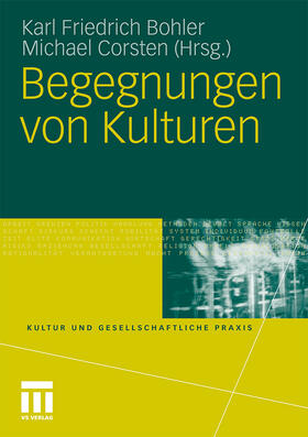 Corsten / Bohler | Begegnungen von Kulturen | Buch | 978-3-531-17716-8 | sack.de