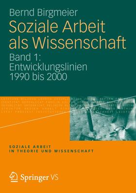 Birgmeier |  Soziale Arbeit als Wissenschaft 1 | Buch |  Sack Fachmedien