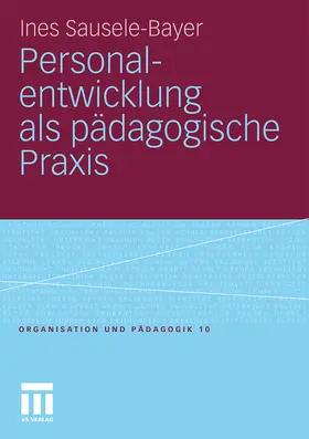 Sausele-Bayer |  Personalentwicklung als pädagogische Praxis | Buch |  Sack Fachmedien