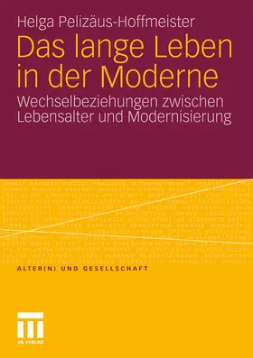 Pelizäus-Hoffmeister |  Das lange Leben in der Moderne | Buch |  Sack Fachmedien