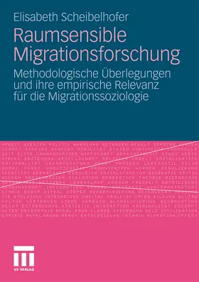 Scheibelhofer |  Raumsensible Migrationsforschung | Buch |  Sack Fachmedien