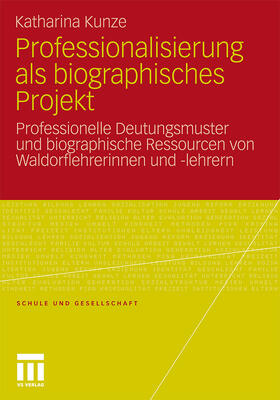 Kunze |  Professionalisierung als biographisches Projekt | Buch |  Sack Fachmedien