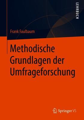 Faulbaum |  Methodische Grundlagen der Umfrageforschung | Buch |  Sack Fachmedien