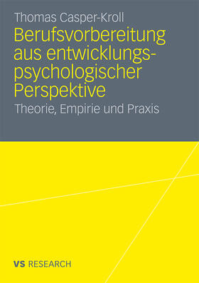 Casper-Kroll |  Berufsvorbereitung aus entwicklungspsychologischer Perspektive | Buch |  Sack Fachmedien