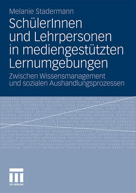 Stadermann |  SchülerInnen und Lehrpersonen in mediengestützten Lernumgebungen | Buch |  Sack Fachmedien