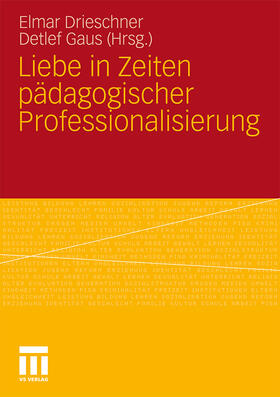 Gaus / Drieschner |  Liebe in Zeiten pädagogischer Professionalisierung | Buch |  Sack Fachmedien