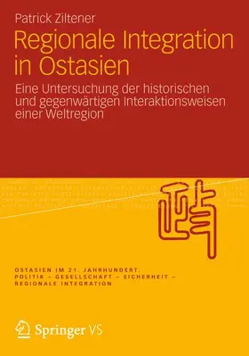 Ziltener |  Regionale Integration in Ostasien | Buch |  Sack Fachmedien