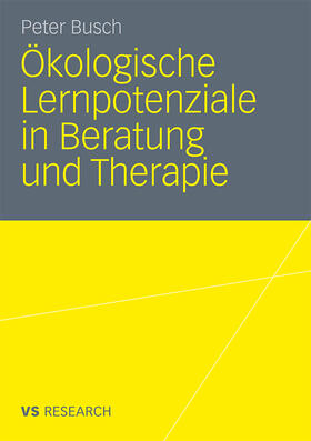 Busch |  Ökologische Lernpotenziale in Beratung und Therapie | Buch |  Sack Fachmedien