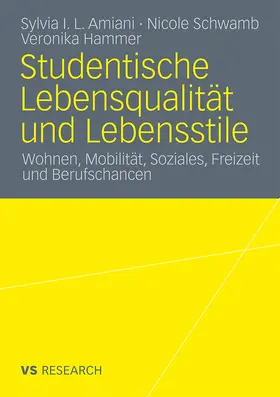 Amiani / Hammer / Schwamb |  Studentische Lebensqualität und Lebensstile | Buch |  Sack Fachmedien