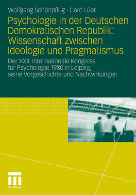 Lüer / Schönpflug |  Psychologie in der Deutschen Demokratischen Republik: Wissenschaft zwischen Ideologie und Pragmatismus | Buch |  Sack Fachmedien