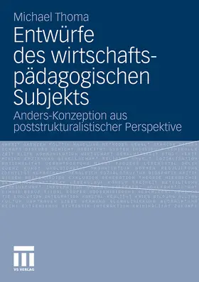 Thoma |  Entwürfe des wirtschaftspädagogischen Subjekts | Buch |  Sack Fachmedien