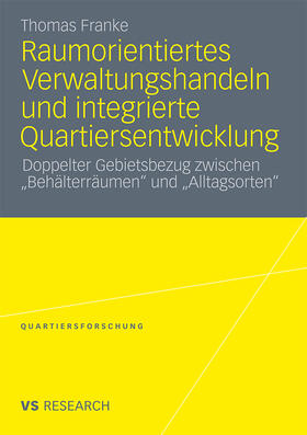 Franke |  Raumorientiertes Verwaltungshandeln und integrierte Quartiersentwicklung | Buch |  Sack Fachmedien