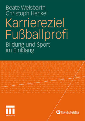 Henkel / Weisbarth |  Karriereziel Fußballprofi | Buch |  Sack Fachmedien