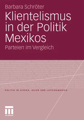 Schröter |  Klientelismus in der Politik Mexikos | Buch |  Sack Fachmedien