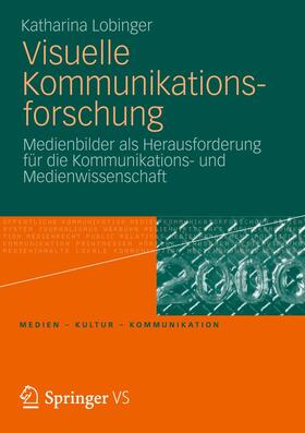 Lobinger |  Visuelle Kommunikationsforschung | Buch |  Sack Fachmedien