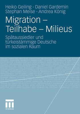 Geiling / König / Gardemin |  Migration - Teilhabe - Milieus | Buch |  Sack Fachmedien