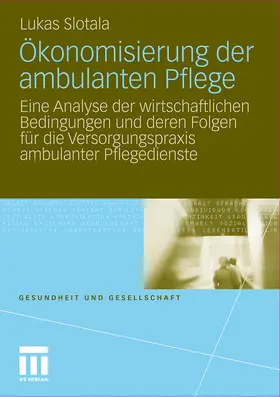 Slotala |  Ökonomisierung der ambulanten Pflege | Buch |  Sack Fachmedien