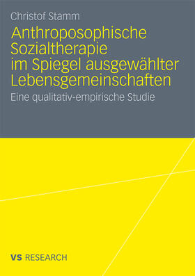 Stamm |  Anthroposophische Sozialtherapie im Spiegel ausgewählter Lebensgemeinschaften | Buch |  Sack Fachmedien