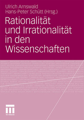 Schütt / Arnswald |  Rationalität und Irrationalität in den Wissenschaften | Buch |  Sack Fachmedien