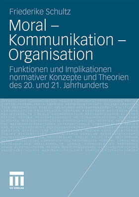 Schultz |  Moral ¿ Kommunikation ¿ Organisation | Buch |  Sack Fachmedien