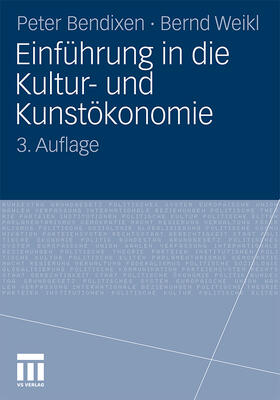 Bendixen / Weikl | Einführung in die Kultur- und Kunstökonomie | Buch | 978-3-531-18279-7 | sack.de