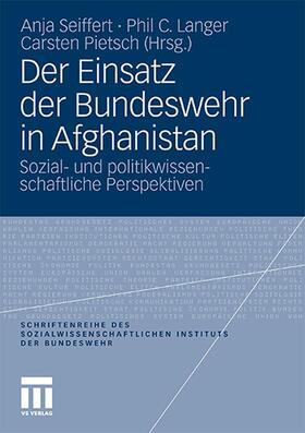 Seiffert / Pietsch / Langer |  Der Einsatz der Bundeswehr in Afghanistan | Buch |  Sack Fachmedien