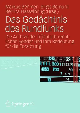 Behmer / Hasselbring / Bernard |  Das Gedächtnis des Rundfunks | Buch |  Sack Fachmedien