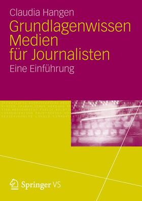 Hangen |  Grundlagenwissen Medien für Journalisten | Buch |  Sack Fachmedien