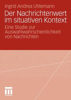 Uhlemann |  Der Nachrichtenwert im situativen Kontext | Buch |  Sack Fachmedien