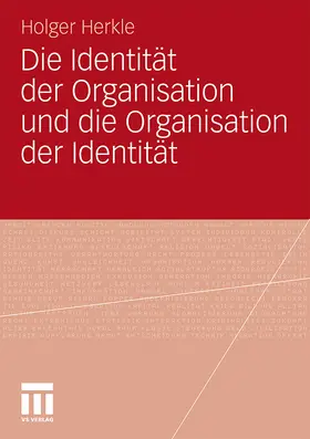 Herkle |  Die Identität der Organisation und die Organisation der Identität | Buch |  Sack Fachmedien